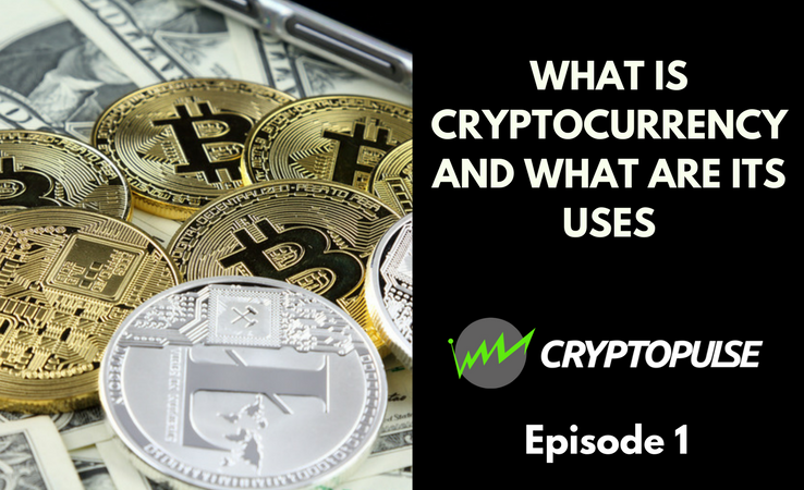 episode 1 what is cryptocurrency cryptopulse