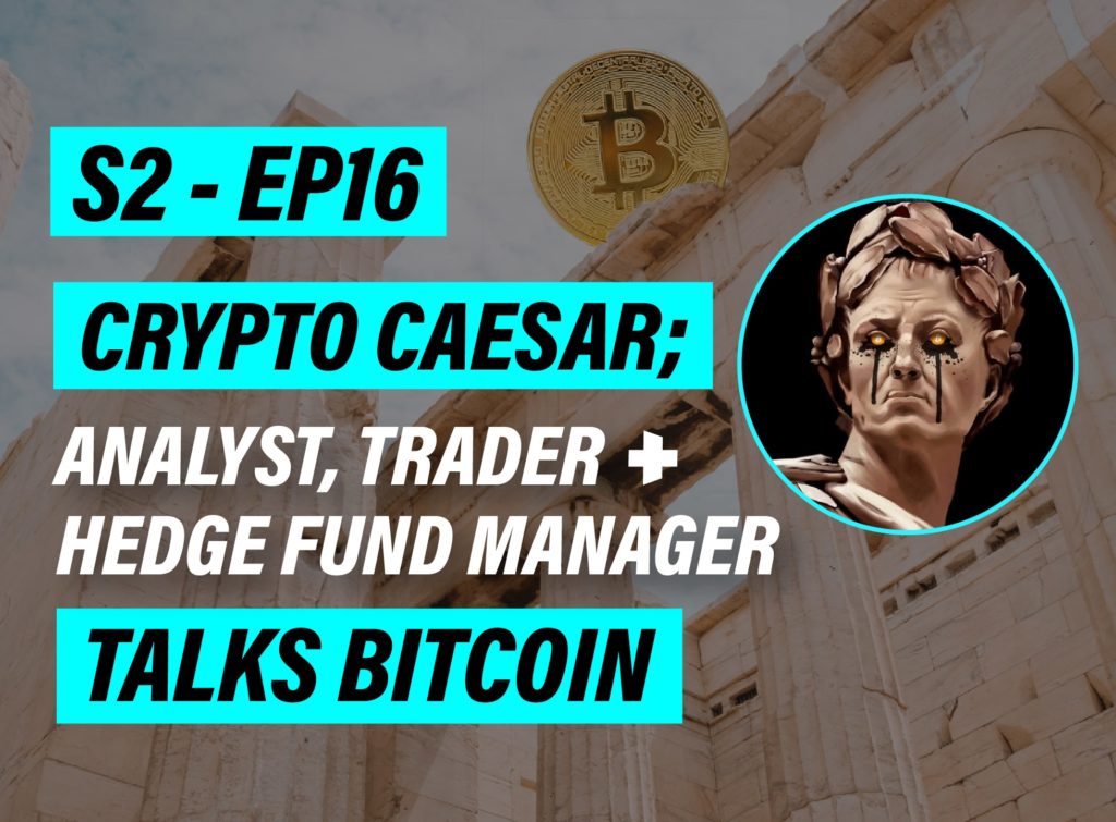 Crypto Caeser: Analyst, Trader and Hedge Fund Manager Talks Bitcoin