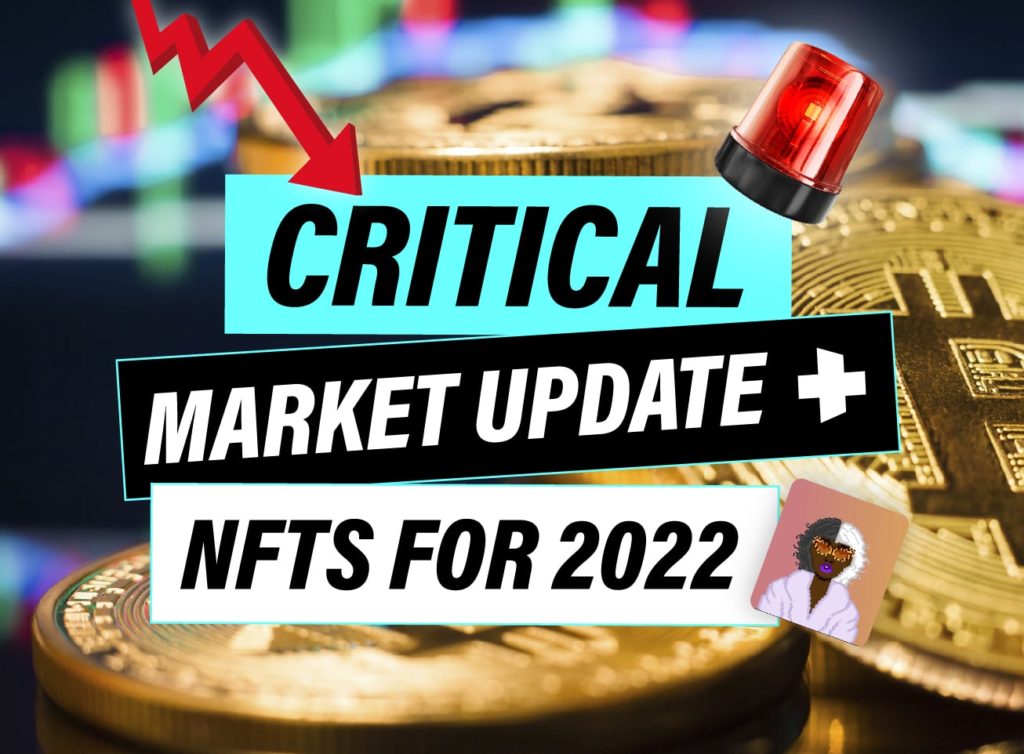 Critical Market Update & NFTs for 2022